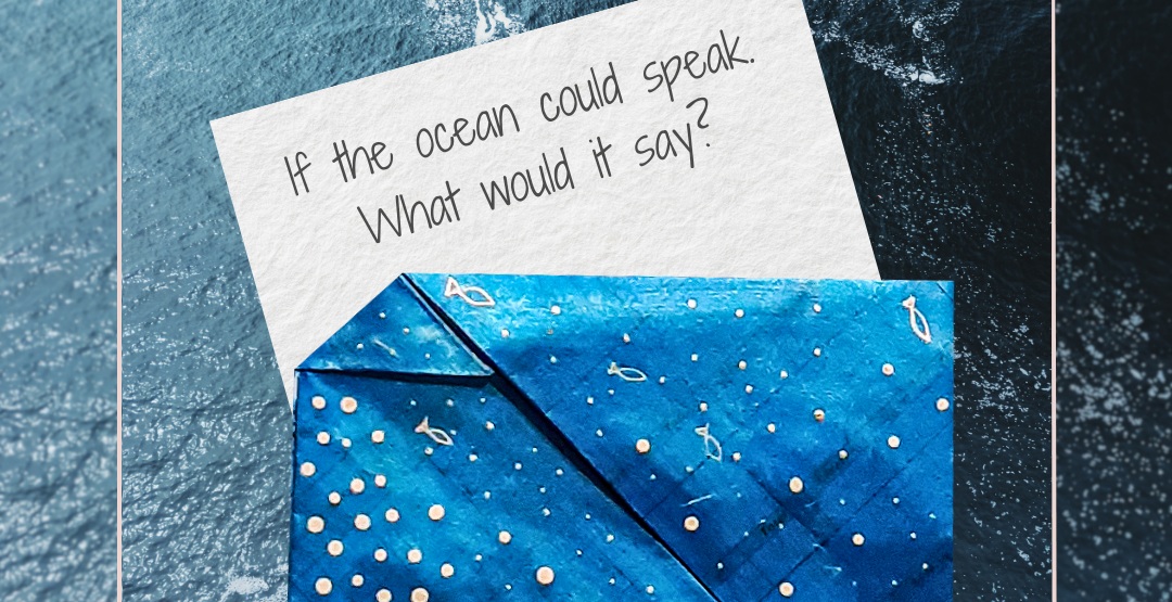 “If the Ocean Could Speak” – Join Our New Campaign to Give a Voice to the Ocean