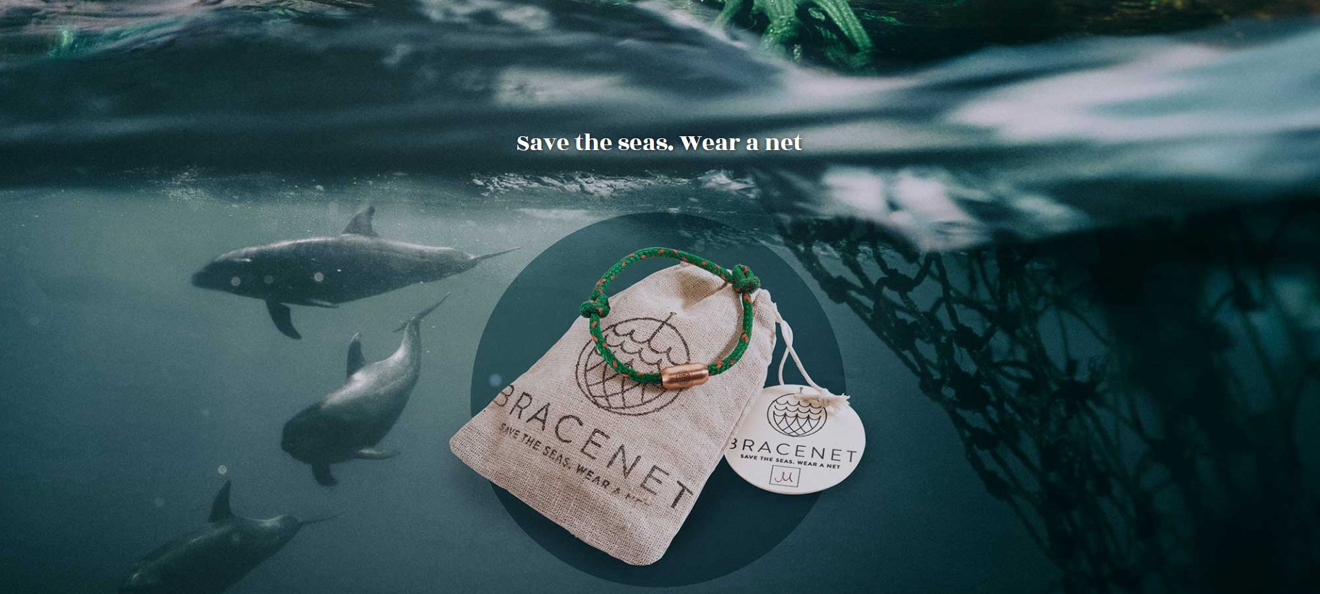Save the seas. Wear a net