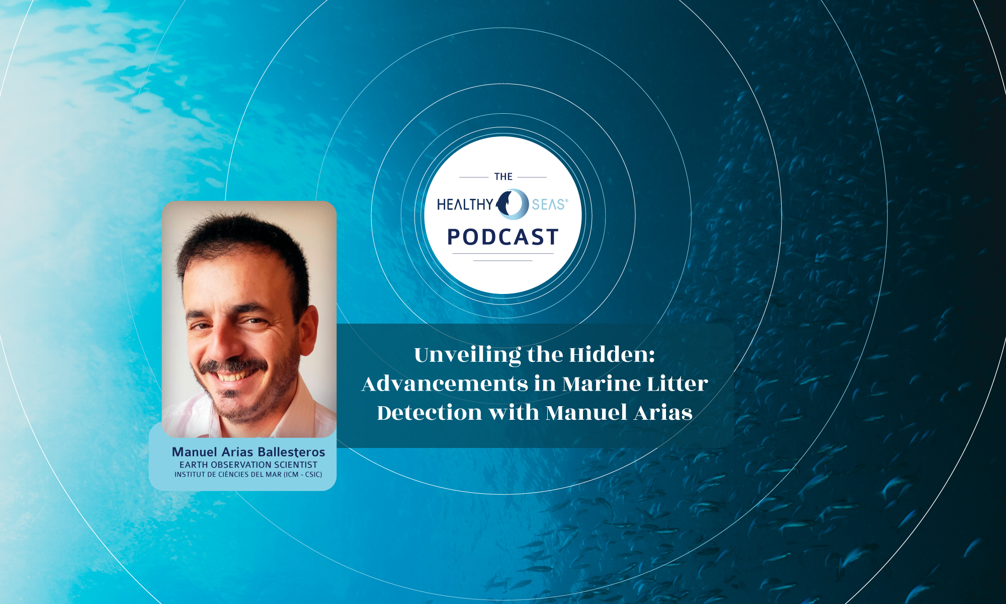 Unveiling the Hidden Depths: Advancements in Marine Litter Detection with Manuel Arias